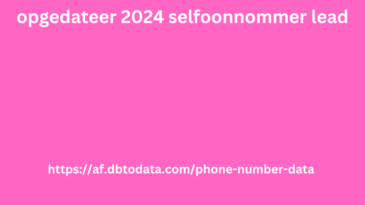 opgedateer 2024 selfoonnommer lead