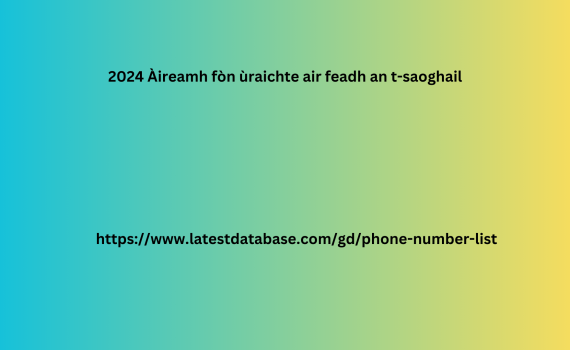 2024 Àireamh fòn ùraichte air feadh an t-saoghail